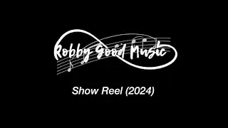 Robby Good Music - Show Reel (2024)
