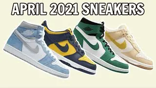 APRIL 2021 SNEAKER RELEASES + BEST SNEAKERS TO RESELL $$