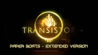 Transistor - Paper Boats, Extended Version