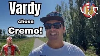 Why did Vardy Choose Cremonese?