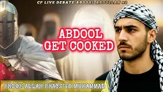 CP LIVE Debate ABDOOL Abdullah #2 - ABDOOL Get COOKED |Proof Allah Prays To Muhammad