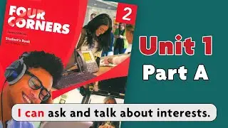 Four corners 2 book. Unit 1. Part A  | آموزش کتاب FourCorners 2. درس اول. قسمت اول.