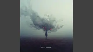 Never Enough