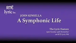 John Kinsella - A Symphonic Life