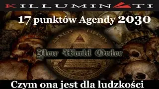 17 punkt&oacute;w Agenda 2030 Czym ona jest dla ludzkości (LEKTOR PL)