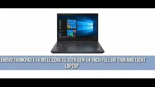 Lenovo ThinkPad E14 i3 10th gen 14-inch FHD Laptop Specifications || Helmet Don India