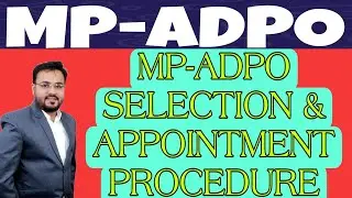 MP-ADPO SELECTION & APPOINTMENT PROCEDURE | MP ADPO ME SELECTION KAISE HOTA HAI