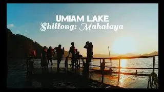 Umiam Lake - Orchid Lake Resort (Shillong Meghalaya) on wheels 🛞