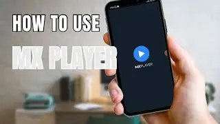 How to Use MX Player