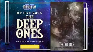 REview:  H.P. Lovecraft's The Deep Ones (2020) | At Best, A Middling Adaptation