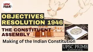 Objectives Resolution 1946| Jawaharlal Nehru| Constituent Assembly| UPSC Prime IAS Education for All