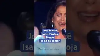 Isabel Pantoja y Jos&eacute; Merc&eacute;  y morao / ( te he de querer)