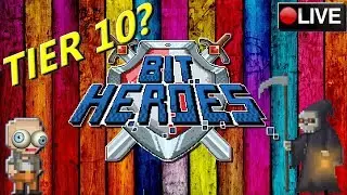 Can we get some Tier 10 teasers? [Bit Heroes Live Stream]