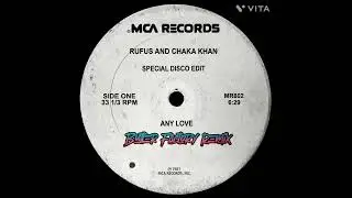 Rufus & Chaka Khan - Any Love (Butter Factory Remix) Available @ https://shorturl.at/127Zb