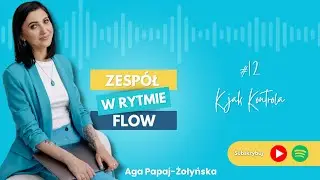 #12 K jak kontrola – czy zarządzanie zespołem musi być trudne?