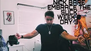 NICK BARE EMBRACE THE SUCK WEEK 8 DAY 3