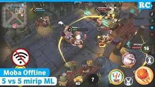 MOBA OFFLINE 5 VS 5 MIRIP MOBILE LEGENDS