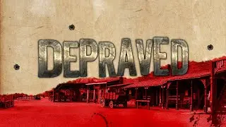 Depraved Ep: 01 - Free Play