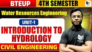Introduction to Hydrology | Water Resources Engineering | BTEUP 4th Semester | Unit-1 | Civil Engg