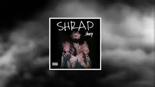 SHRAP - SHARP (OFFICIAL AUDIO)