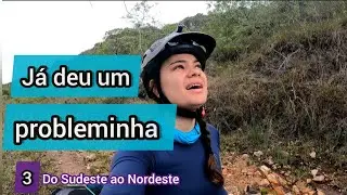 3 - Primeiro problema no equipamento de viagem - Cicloviagem do Sudeste ao Nordeste