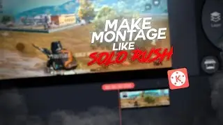 How To Make Montage Like Solo Rush in Android or iOS| Solo Rush montage editing Kinemaster