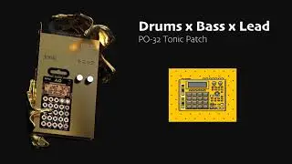 Drums x Bass x Lead - PO-32 Tonic Sound Patch