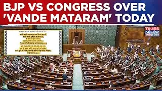 Sansad: BJP vs Congress Over 'Vande Mataram' Today | Debate Over 'Dropped' Stanzas, Fiery Day Ahead?