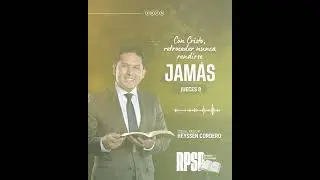 Jueces 8 - Reavivados por Su Palabra | CON CRISTO, RETROCEDER NUNCA RENDIRSE JAM&Aacute;S | #Mensaje219