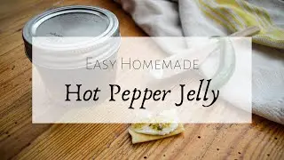 Easy Homemade Hot Pepper Jelly Recipe | HOMEGROWN HOPES