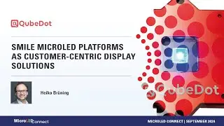 QubeDot | SMILE microLED platforms as customer-centric display solutions