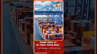 Trump Hints At US-India Trade Deal Ahead Of August 1 Reciprocal Tariff Deadline