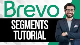 Brevo Segments Tutorial | How to Use Segments in Brevo