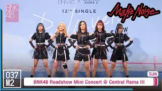 BNK48 - Make noise @ BNK48 12th Single Believers Roadshow Mini Concert [Overall Stage 4K 60p] 221113