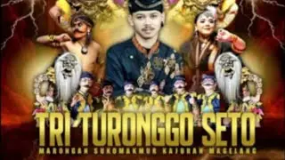 TRI TURONGGO SETO MARONGAN MAGELANG LIVE KETOSARI