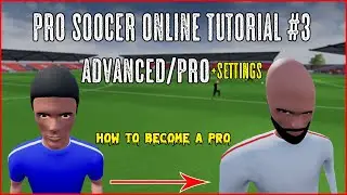 Pro Soccer Online Tutorial #3 |Advanced/Pro| |ES/EN/PT| + (SETTINGS)
