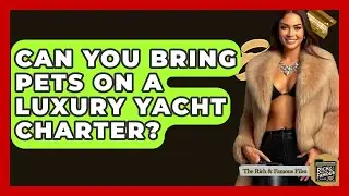 Can You Bring Pets On A Luxury Yacht Charter? - The Rich And Famous Files