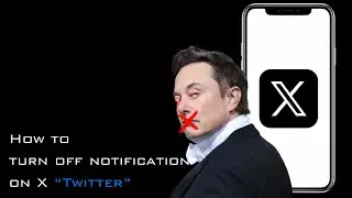 How to Turn Off X (Twitter) Notifications