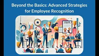 Webinar - Beyond the Basics: Advanced Strategies for Employee Recognition