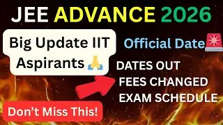 JEE Advanced 2026 | Registration Dates, Revised Fees & Exam Schedule Out | JEE