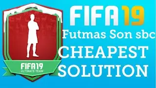 FIFA 19 FUTMAS SON Sbc CHEAPEST SOLUTION NO LOYALTY