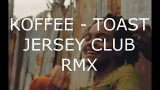 Koffee - Toast (Chuck Upbeat Jersey Club Remix)