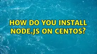How do you install Node.JS on CentOS? (20 Solutions!!)