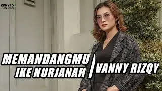 MEMANDANGMU - IKE NURJANAH | 3PEMUDA BERBAHAYA FEAT VANNY RIZQY COVER VERSI KENYED FUN JAVA