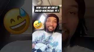 How I lost my job working at United healthcare ￼