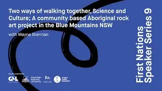Two ways of walking together, Science and Culture: Aboriginal rock art project in the Blue Mountains