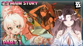 IS SHE OKAY?! 2.5 MAIN STORY PART 1 PLAYTHROUGH | Zenless Zone Zero VOD