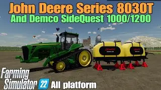 John Deere Series 8030T и Demco SideQuest 1000/1200 / FS22 мод для всех платформ