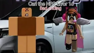 Carl the NPC Error 16 (Bad Ending) | Carl the NPC Error Series #error #npc #roblox