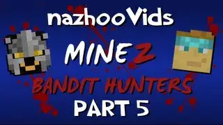 Minecraft MineZ - Bandit Hunters - Part 5: Skirmish at Lost Castle